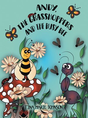cover image of Andy, the Grasshoppers and the Busy Bee